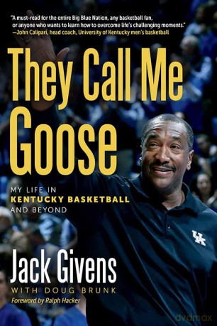 They Call Me Goose: My Life in Kentucky Basketball and Beyond (Race and Sports) - Jack Givens [KSIĄŻKA]