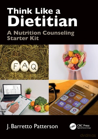 Think Like a Dietitian: A Nutrition Counseling Starter Kit - J. Barretto Patterson [KSIĄŻKA]