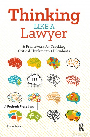 Thinking Like a Lawyer: A Framework for Teaching Critical Thinking to All Students - Colin Seale [KSIĄŻKA]