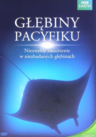 Głębiny Pacyfiku. Niezwykłe zanurzenie w niezykłych głębinach (BBC) (nowe wydanie) [DVD]