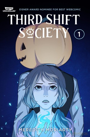 Third Shift Society Volume One: WEBTOON Unscrolled - Meredith Moriarty [KSIĄŻKA]
