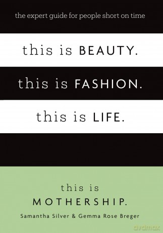 This is Beauty. This is Fashion. This is Life.: The expert guide for people short on time - George Orwell [KSIĄŻKA]