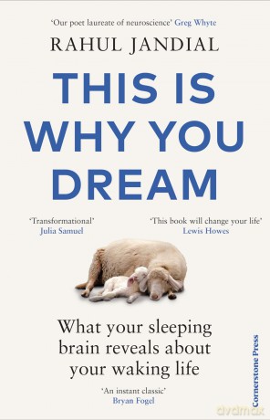 This Is Why You Dream: What your sleeping brain reveals about your waking life - Rahul Jandial [KSIĄŻKA]