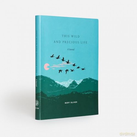 This Wild and Precious Life: A Journal - Mary Oliver [KALENDARZ]