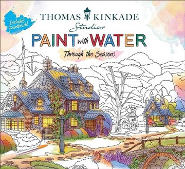 Thomas Kinkade Paint with Water: Through the Seasons - Editors of Thunder Bay Press [KSIĄŻKA]