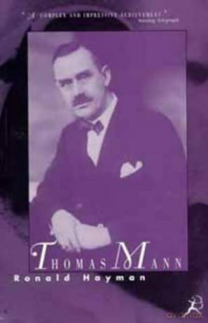 Thomas Mann: A Biography - Ronald Hayman [KSIĄŻKA]
