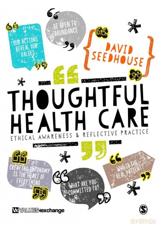 Thoughtful Health Care: Ethical Awareness and Reflective Practice - David Seedhouse [KSIĄŻKA]