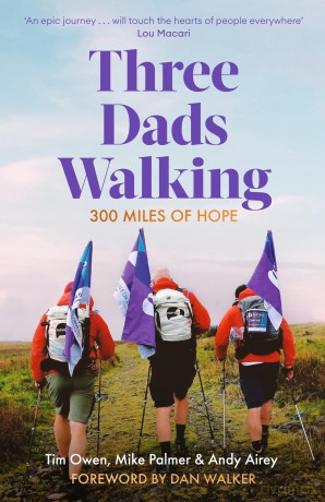 Three Dads Walking: 300 Miles of Hope - Tim Owen [KSIĄŻKA]
