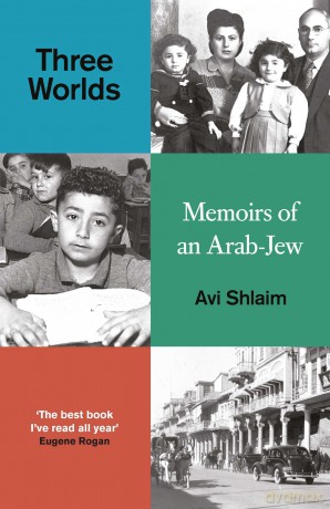 Three Worlds: Memoirs of an Arab-Jew - Avi Shlaim [KSIĄŻKA]