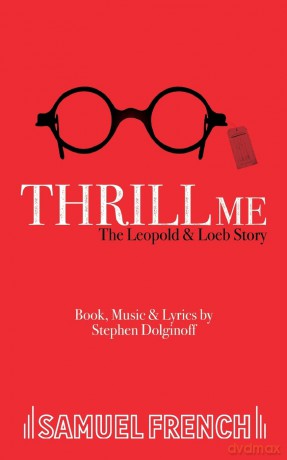 Thrill Me: A Musical - Stephen Dolginoff [KSIĄŻKA]