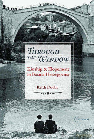 Through the Window: Kinship and Elopement in Bosnia-Herzegovina - Keith Doubt [KSIĄŻKA]