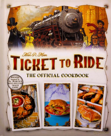 Ticket to Ride The Official Cookbook (Board Game Cookbooks) - Editors of Ulysses Press [KSIĄŻKA]