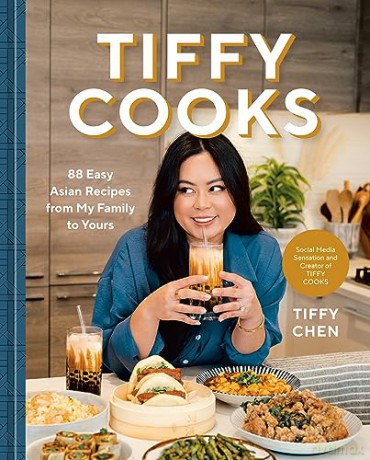 Tiffy Cooks: 88 Easy Asian Recipes from My Family to Yours - Tiffy Chen [KSIĄŻKA]