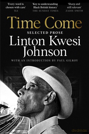 Time Come: Selected Prose - Linton Kwesi Johnson [KSIĄŻKA]