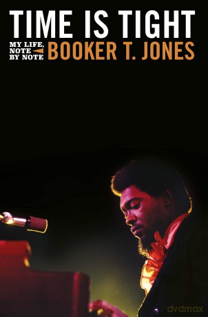 Time is Tight: The Autobiography of Booker T Jones - Booker T. Jones [KSIĄŻKA]