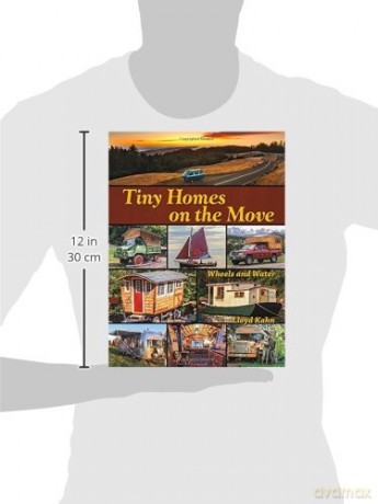 Tiny Homes on the Move: Wheels and Water (Shelter Library of Building Books) - Lloyd Kahn [KSIĄŻKA]