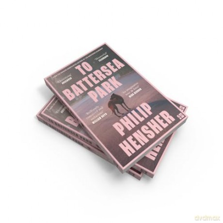 To Battersea Park: The new novel from the Booker Prize-shortlisted author of The Northern Clemency - 'Brilliantly conceived' William Boyd - Philip Hensher [KSIĄŻKA]
