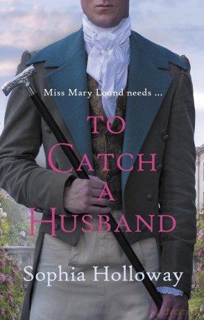To Catch a Husband: The heart-warming Regency romance from the author of Kingscastle - Sophia Holloway [KSIĄŻKA]