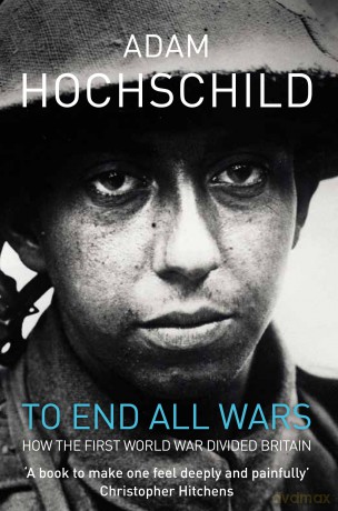 To End All Wars: How the First World War Divided Britain - HarperCollins Children's Books [KSIĄŻKA]