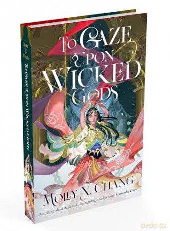 To Gaze Upon Wicked Gods (Gods Beyond the Skies, 1) - Molly Chang [KSIĄŻKA]