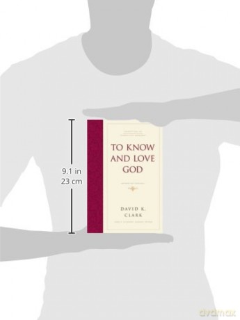 To Know and Love God: Method for Theology (Hardcover) (Foundations of Evangelical Theology) - David K. Clark [KSIĄŻKA]