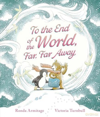 To the End of the World, Far, Far Away - Ronda Armitage [KSIĄŻKA]