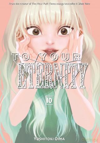 To Your Eternity 10 (TO YOUR ETERNITY GN) - Yoshitoki Oima [KOMIKS]