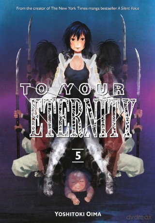 To Your Eternity 5 (TO YOUR ETERNITY GN) - Yoshitoki Oima [KOMIKS]