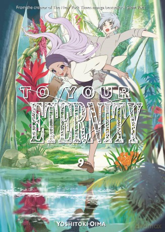 To Your Eternity 9 (TO YOUR ETERNITY GN) - Yoshitoki Oima [KOMIKS]