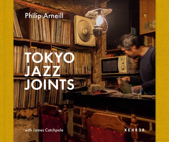 Tokyo Jazz Joints: Philip Arneill - Philip Arneill [KSIĄŻKA]