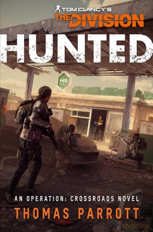 Tom Clancy's The Division: Hunted: An Operation Crossroads Novel - Thomas Parrott [KSIĄŻKA]
