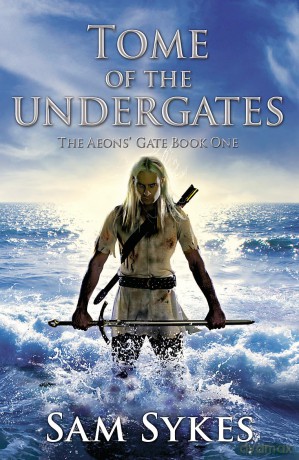Tome of the Undergates (The Aeons' Gate) - Sam Sykes [KSIĄŻKA]