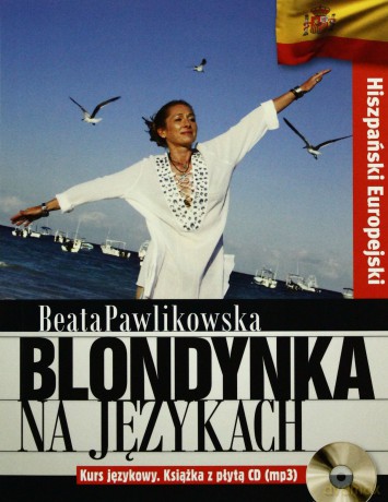 Blondynka na językach. Hiszpański Europejski - Beata Pawlikowska [KSIĄŻKA]+[CD]
