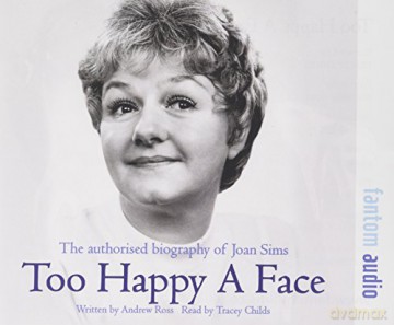 Too Happy a Face: The Authorised Biography of Joan Sims - Andrew Ross [KSIĄŻKA]