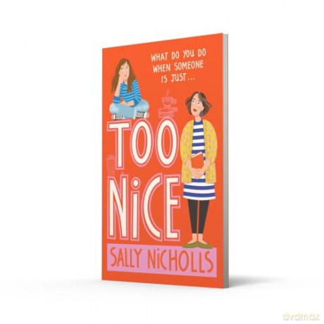 Too Nice: A touching exploration of anxiety and family upheaval from award-winning author Sally Nicholls - Sally Nicholls [KSIĄŻKA]