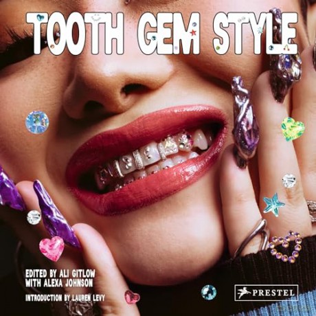 Tooth Gem Style: Bedazzled Smiles From Around The World - Ali Gitlow [KSIĄŻKA]