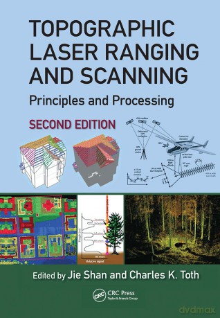 Topographic Laser Ranging and Scanning: Principles and Processing, Second Edition - Jie Shan [KSIĄŻKA]