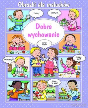 Dobre wychowanie. Obrazki dla maluchów - Emilie Beaumont, Nathalie Belineau [KSIĄŻKA]