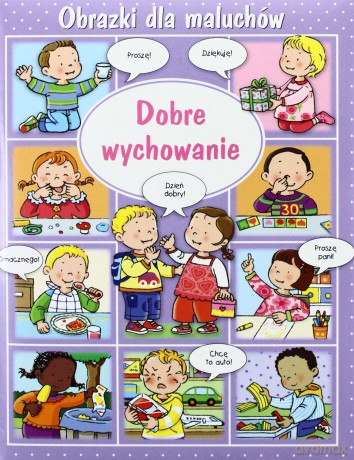 Dobre wychowanie. Obrazki dla maluchów - Emilie Beaumont, Nathalie Belineau [KSIĄŻKA]