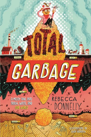 Total Garbage: A Messy Dive Into Trash, Waste, and Our World - Rebecca Donnelly [KSIĄŻKA]