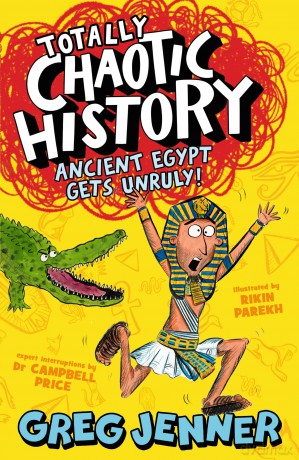 Totally Chaotic History: Ancient Egypt Gets Unruly! - Greg Jenner [KSIĄŻKA]