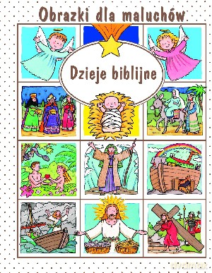 Dzieje biblijne. Obrazki dla maluchów - Emilie Beaumont [KSIĄŻKA]