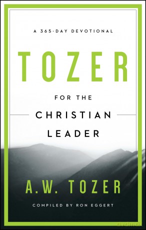 Tozer for the Christian Leader: A 365-Day Devotional - A. W. Tozer [KSIĄŻKA]