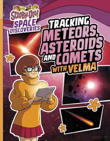 Tracking Meteors, Asteroids and Comets with Velma (Scooby-Doo Space Discoveries) - Ailynn Collins [KSIĄŻKA]