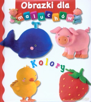Kolory. Obrazki dla maluchów - Emilie Beaumont, Nathalie Belineau [KSIĄŻKA]