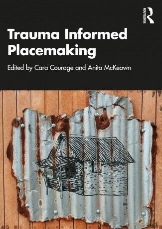 Trauma Informed Placemaking - Cara Courage [KSIĄŻKA]