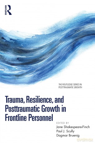 Trauma, Resilience, and Posttraumatic Growth in Frontline Personnel (The Routledge Series in Posttraumatic Growth) - Jane Shakespeare-Finch [KSIĄŻKA]