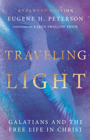 Traveling Light: Galatians and the Free Life in Christ - Eugene H. Peterson [KSIĄŻKA]