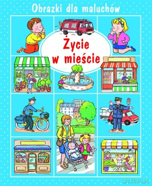 ycie w mieście. Obrazki dla maluchów - Emilie Beaumont, Nathalie Belineau [KSIĄŻKA]