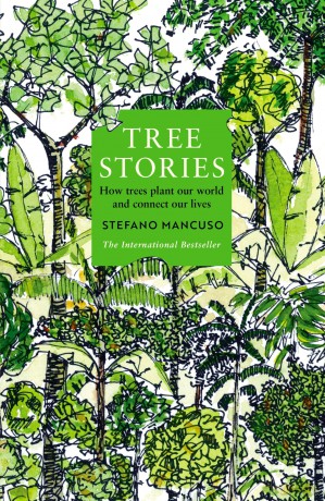 Tree Stories: How trees plant our world and connect our lives - Stefano Mancuso [KSIĄŻKA]
